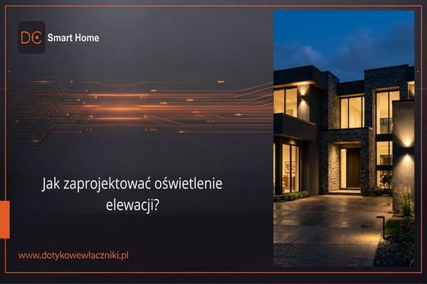 Jak zaprojektować oświetlenie elewacji? 